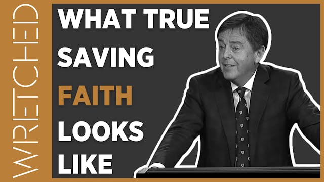 What True Saving Faith Looks Like - E...