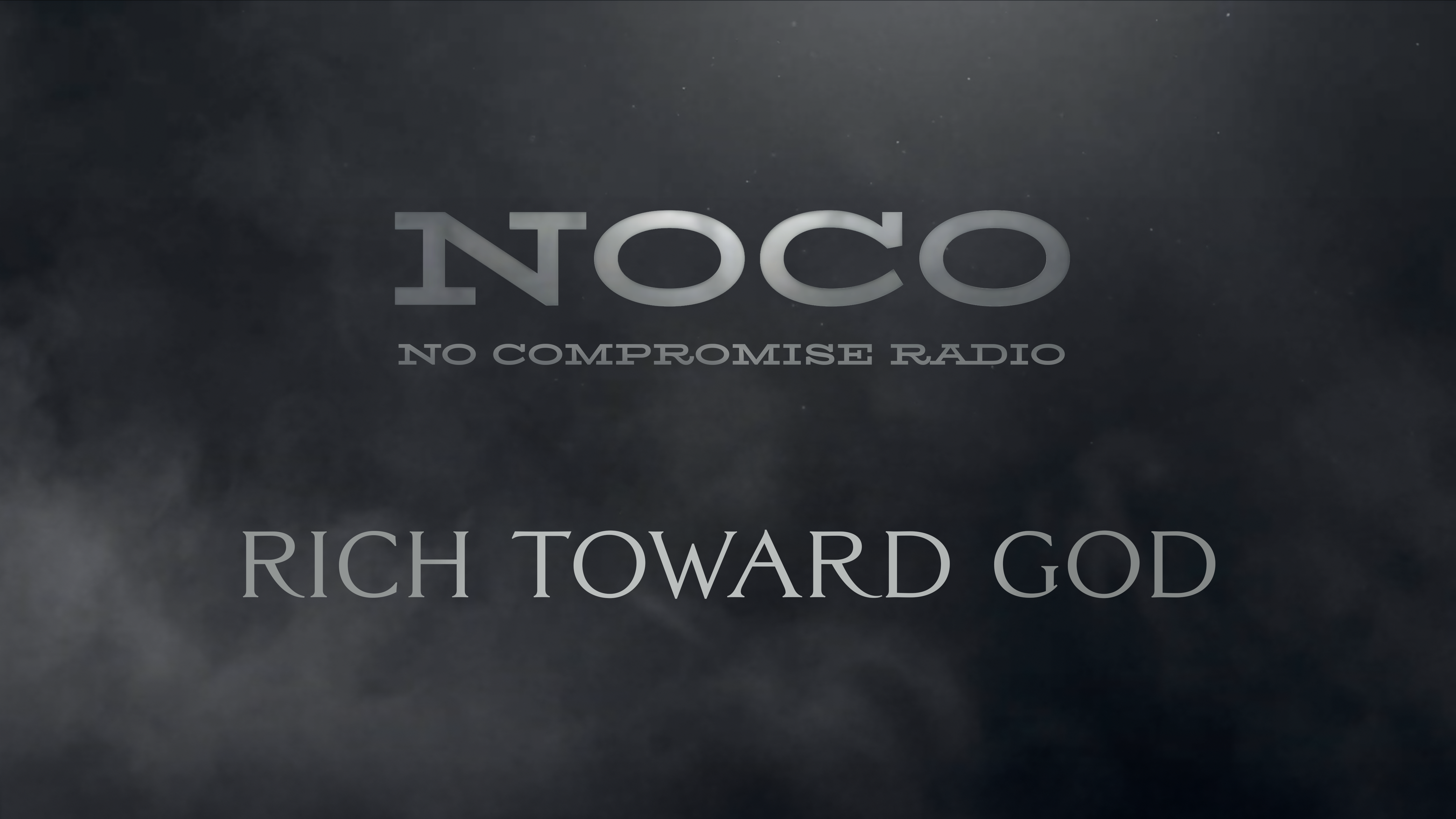 Rich Toward God - E.64 - No Compromise Radio