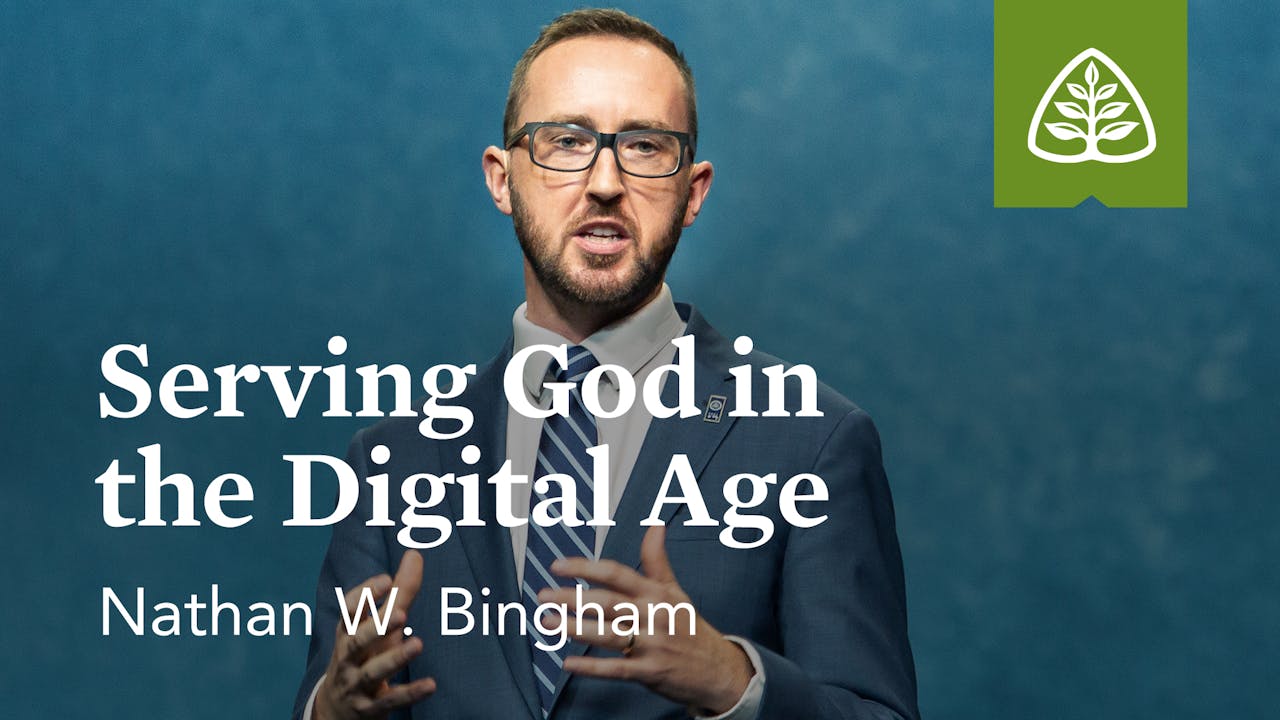 Serving God in the Digital Age (Seminar) Nathan W. Bingham Ligonier