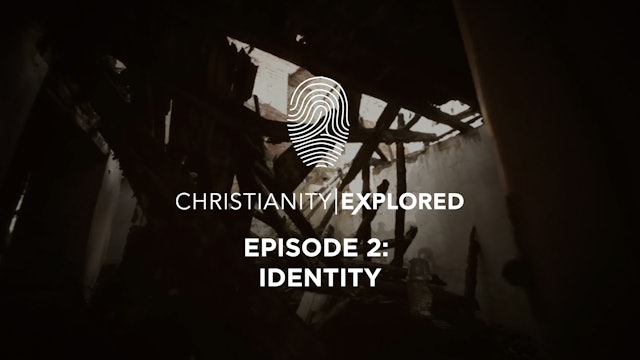 Identity - Christianity Explored - Episode 2
