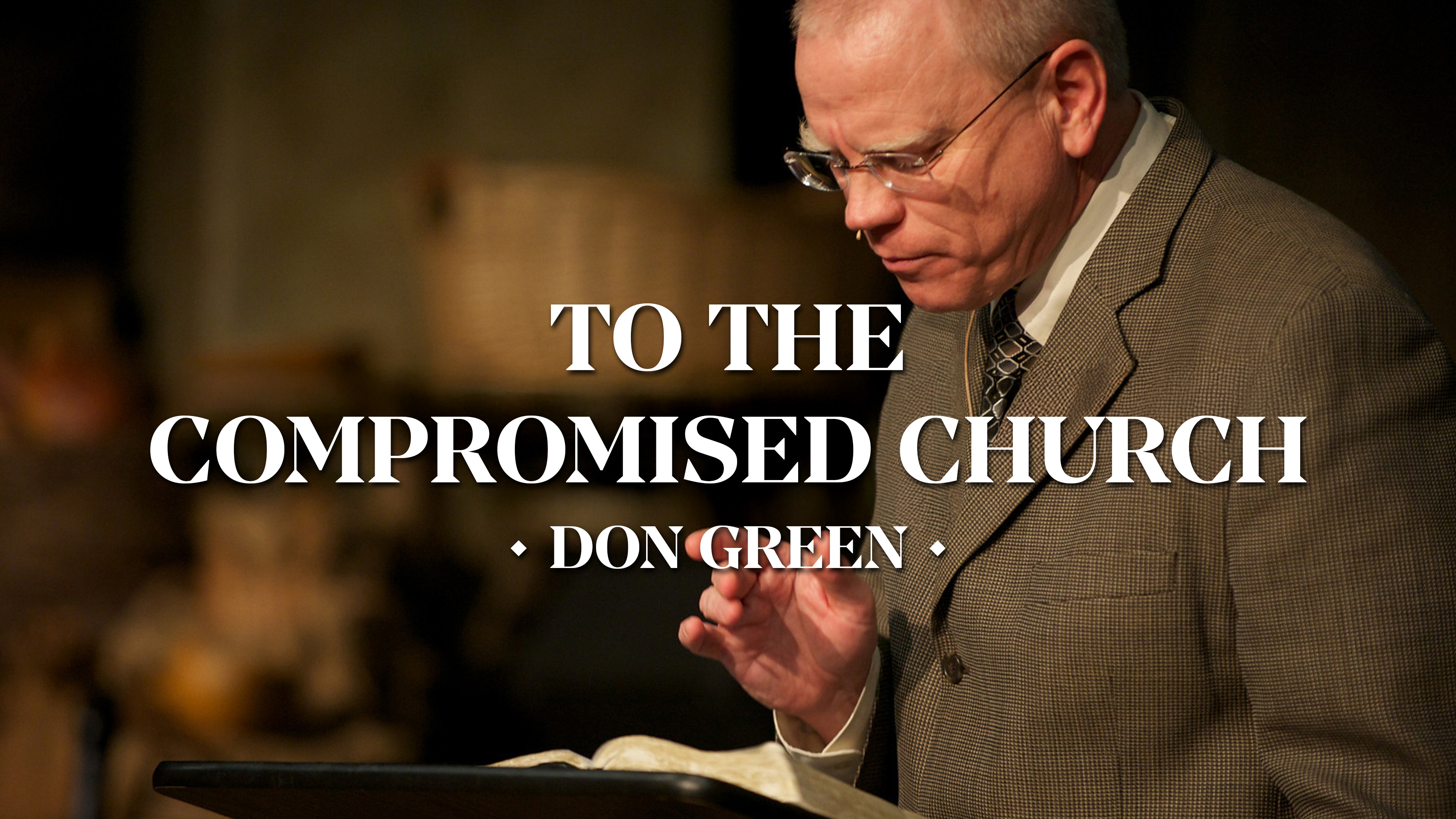 To the Compromised Church - Don Green