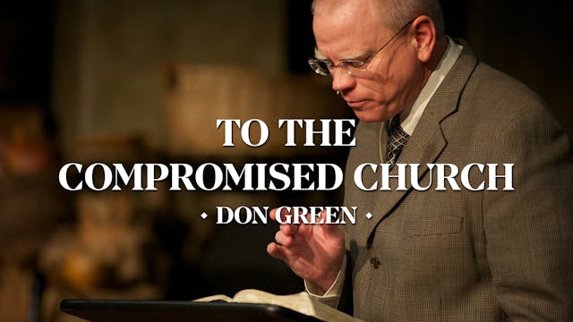 To the Compromised Church - Don Green