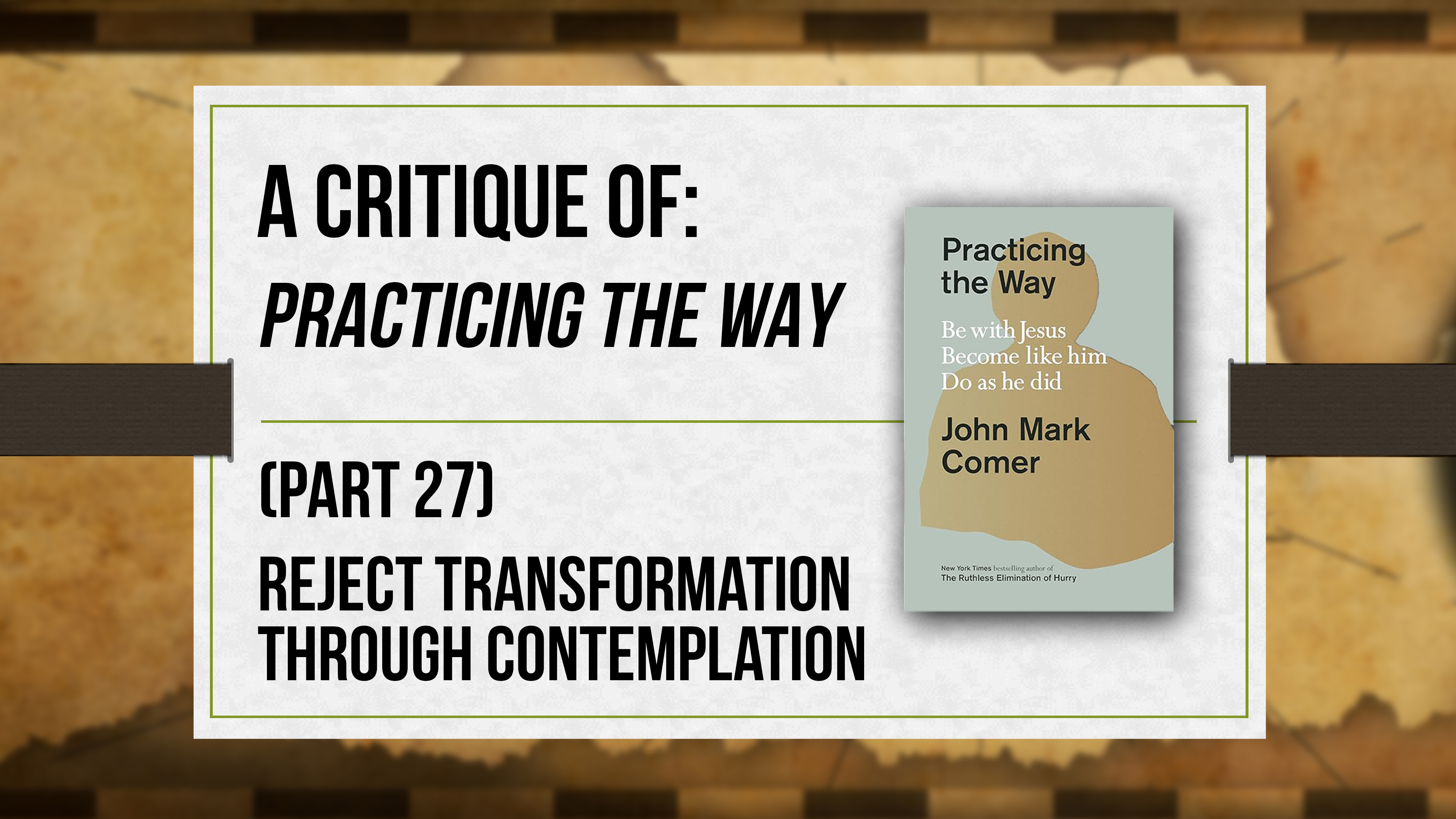 A Critique of Practicing the Way (Part 27) - Critical Issues Commentary