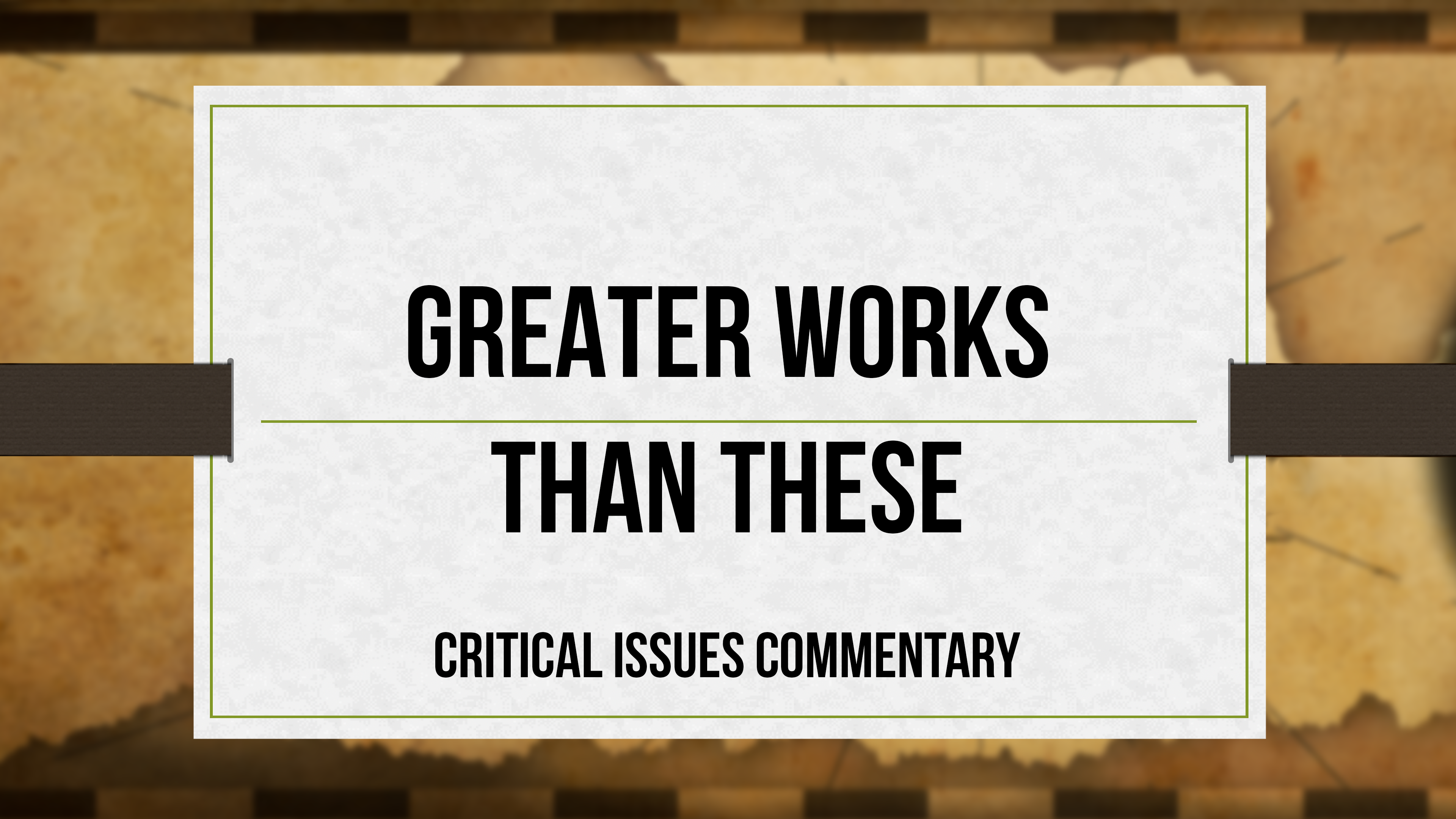 Greater Works than These - Critical Issues Commentary