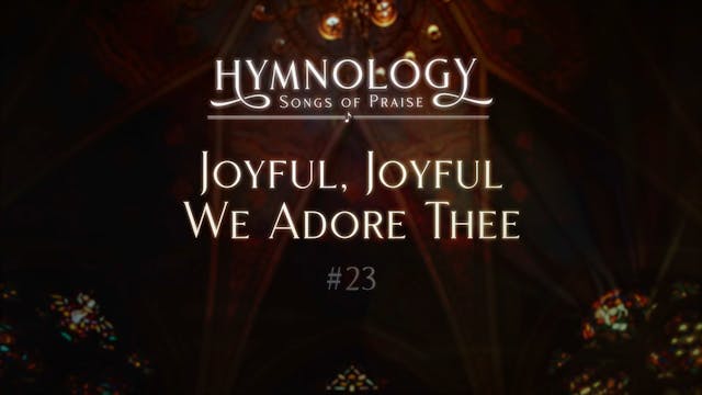 Joyful, Joyful, We Adore Thee (Hymn 2...