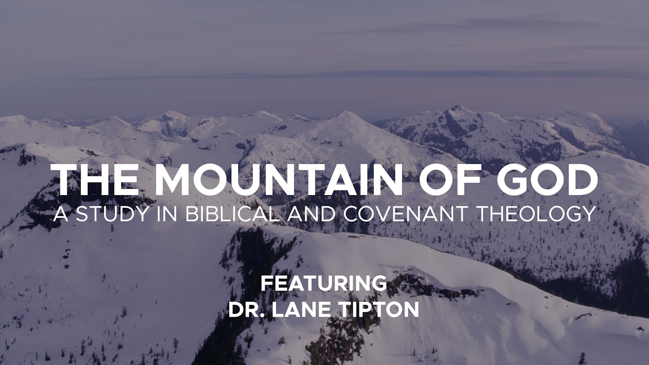 The Mountain of God - A Study in Biblical and Covenant Theology
