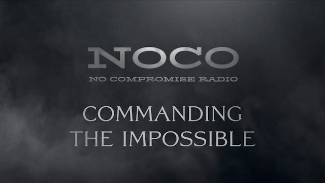 Commanding the Impossible - E.47 - No...