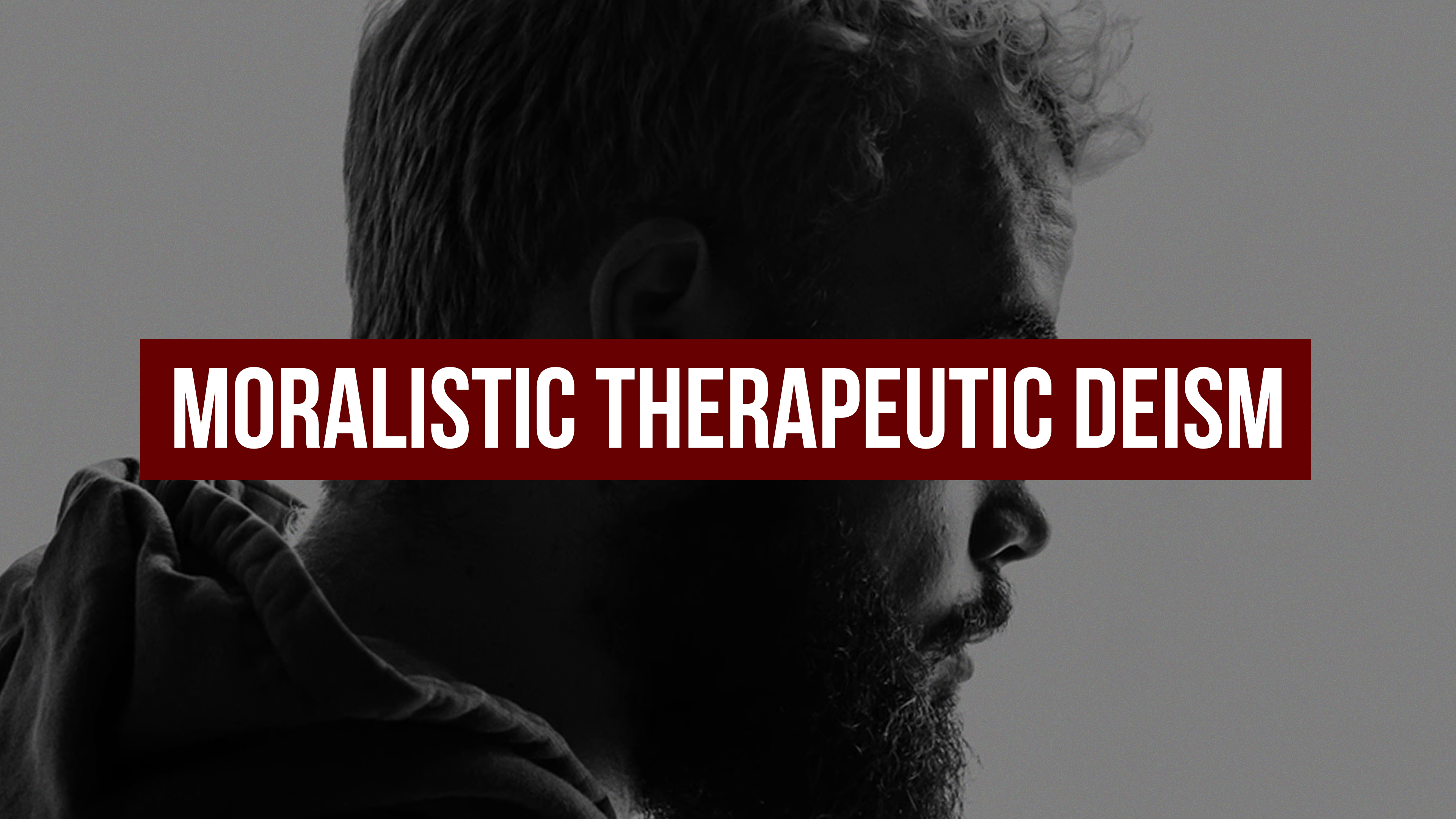 Moralistic Therapeutic Deism