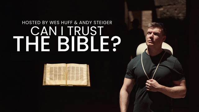 Can I Trust The Bible? - Wes Huff & Andy Steiger