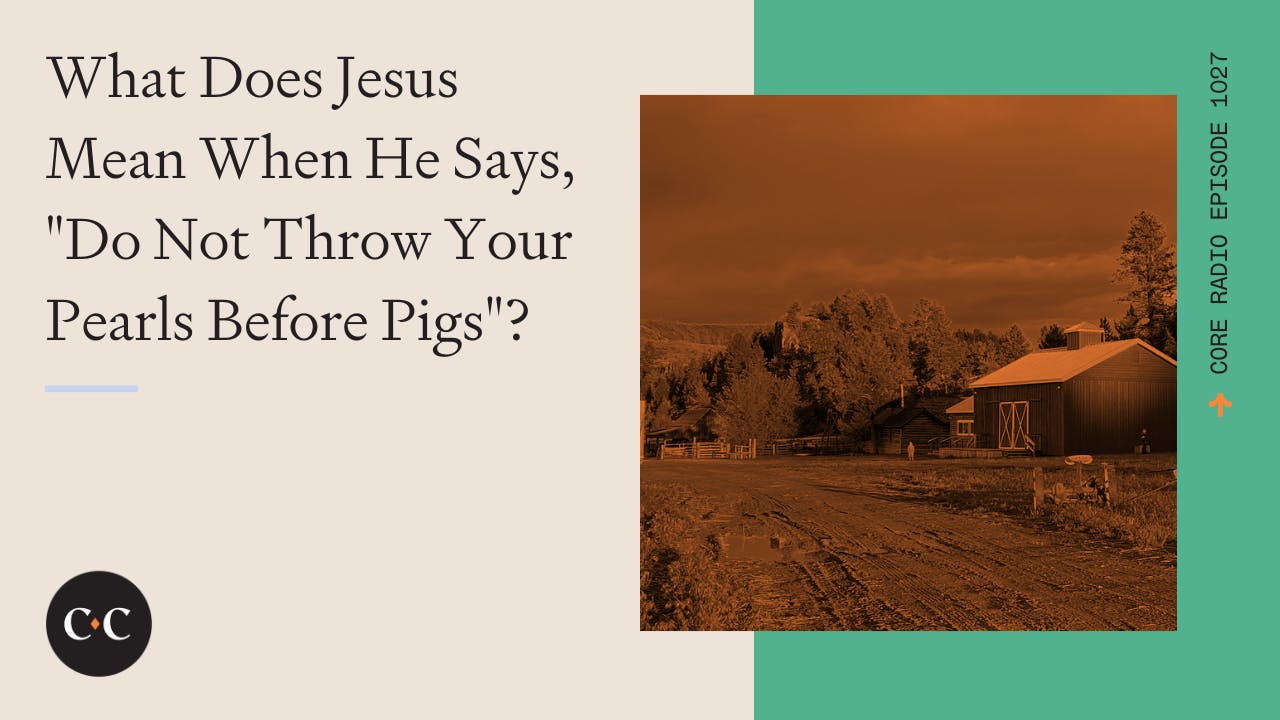 What Does "Do Not Throw Your Pearls Before Pigs" Mean? Core Live 8