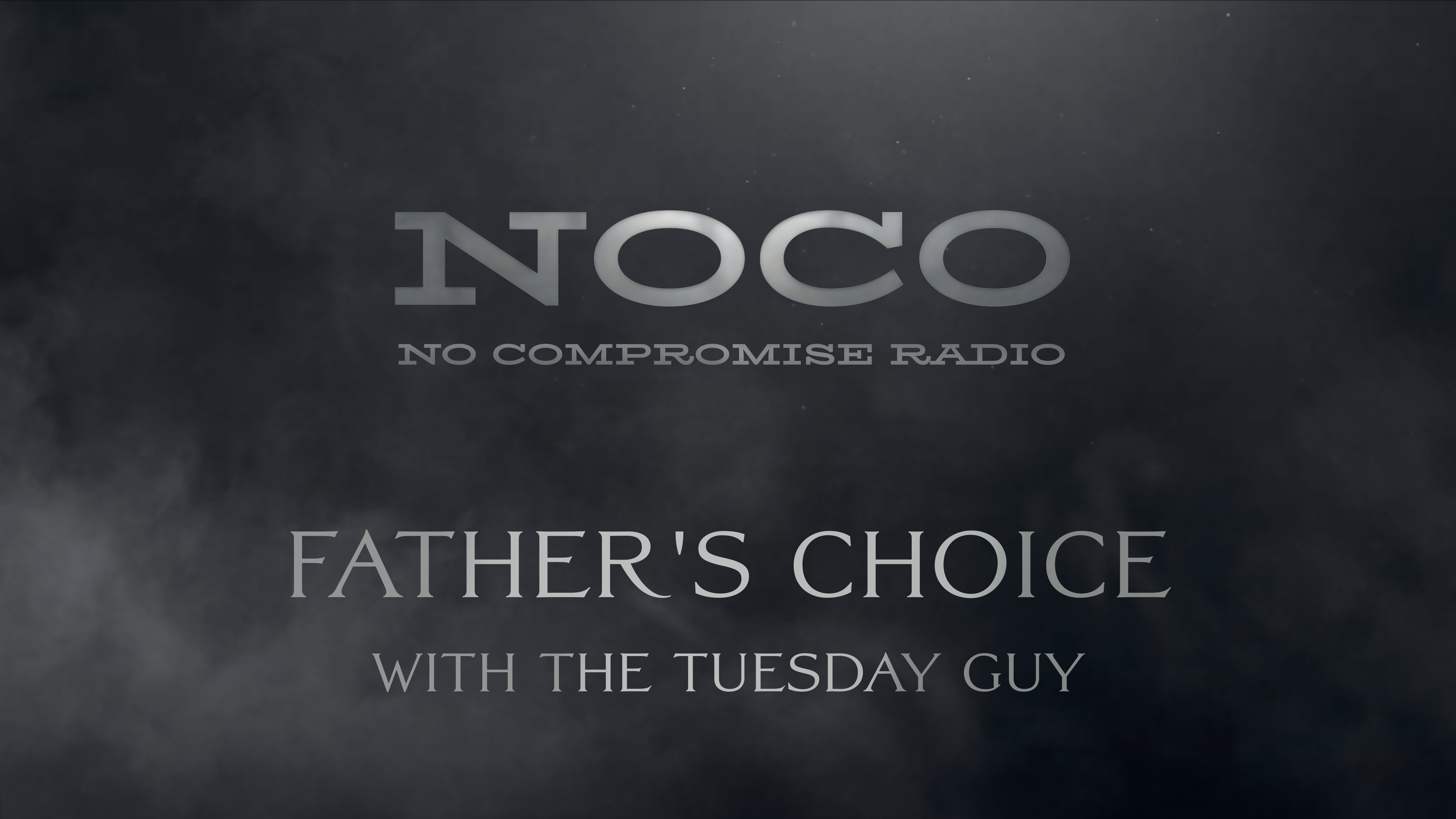 Father's Choice - E.13 - No Compromise Radio