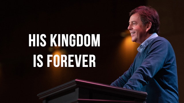 His Kingdom is Forever - Alistair Begg