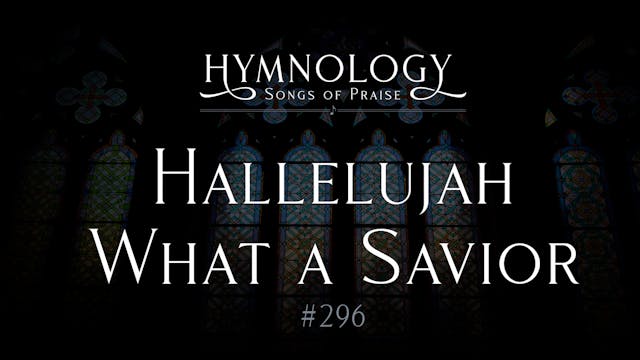 Hallelujah What A Savior (Hymn 296) -...
