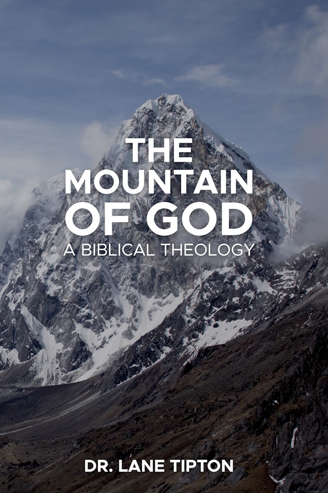 The Mountain of God - Dr. Lane Tipton