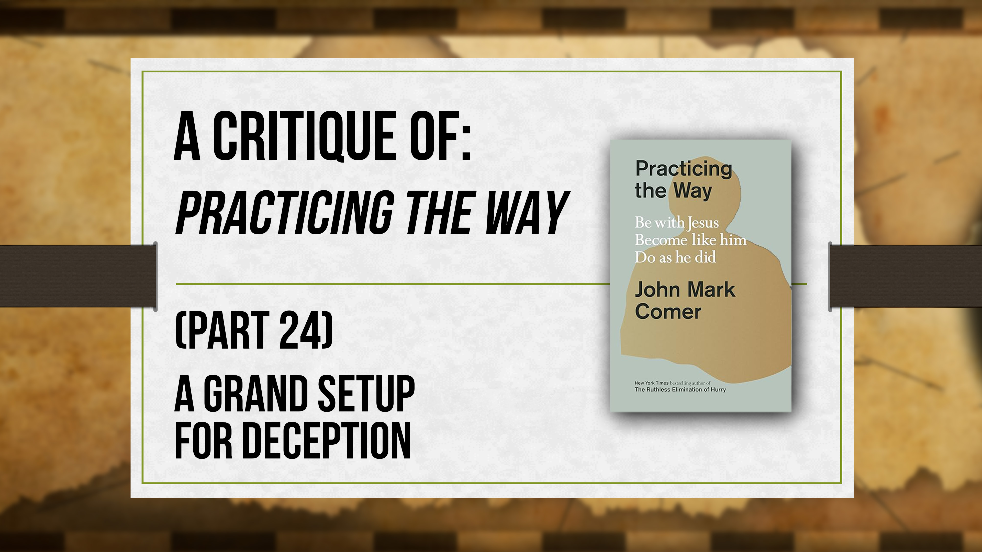 A Critique of Practicing the Way (Part 24) - Critical Issues Commentary