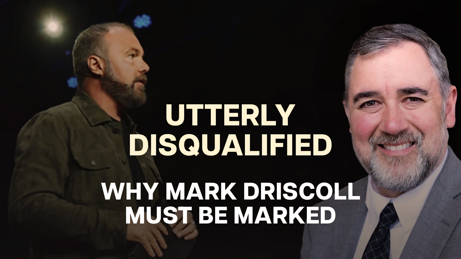 Utterly Disqualified: Mark Driscoll Must Be Marked (And Avoided) - Justin Peters