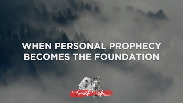 When Personal Prophecy Becomes the Foundation - The Lovesick Scribe Podcast