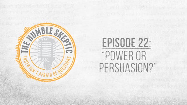 Power or Persuasion? - E.22 - The Hum...