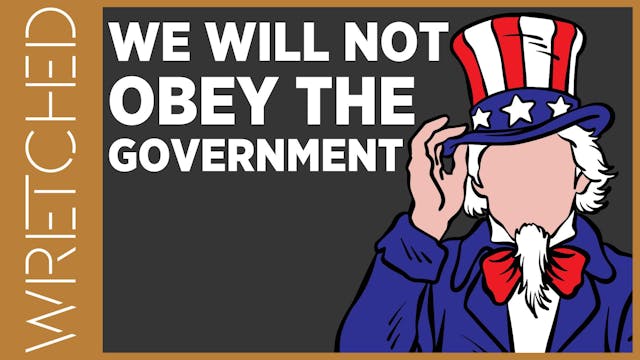 We Will Not Obey The Government! - E....