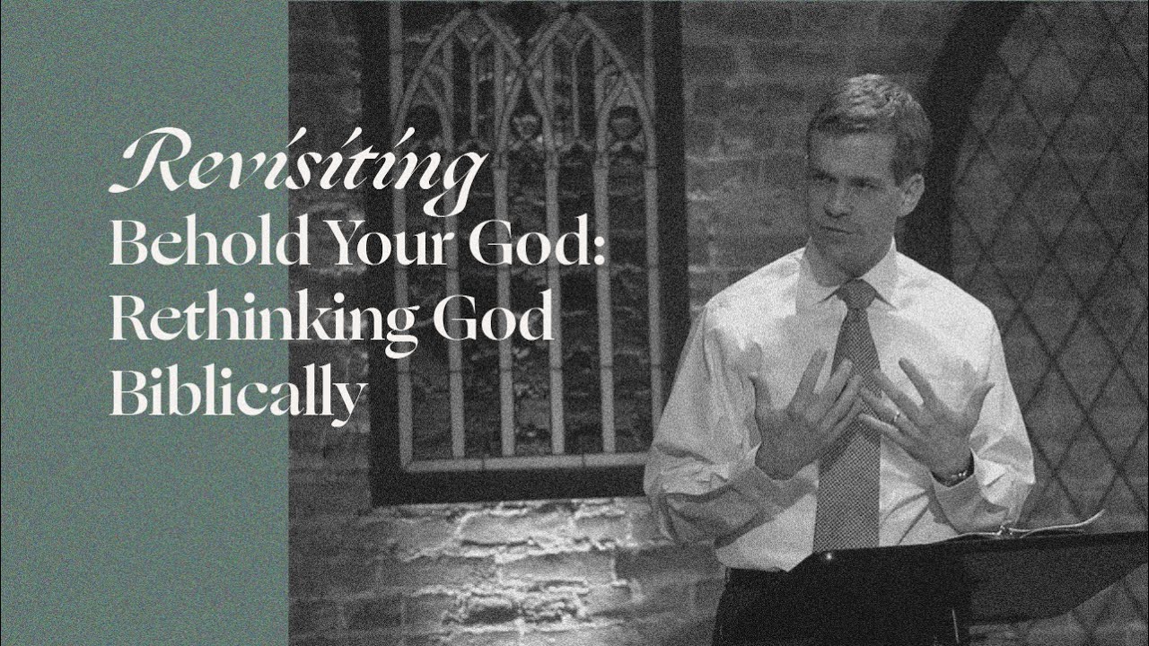 Revisiting Behold Your God: Rethinking God Biblically - Behold Your God Podcast