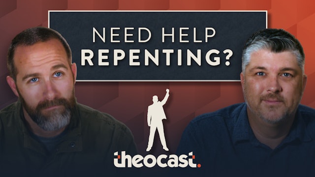 How to Repent of Sin - Theocast
