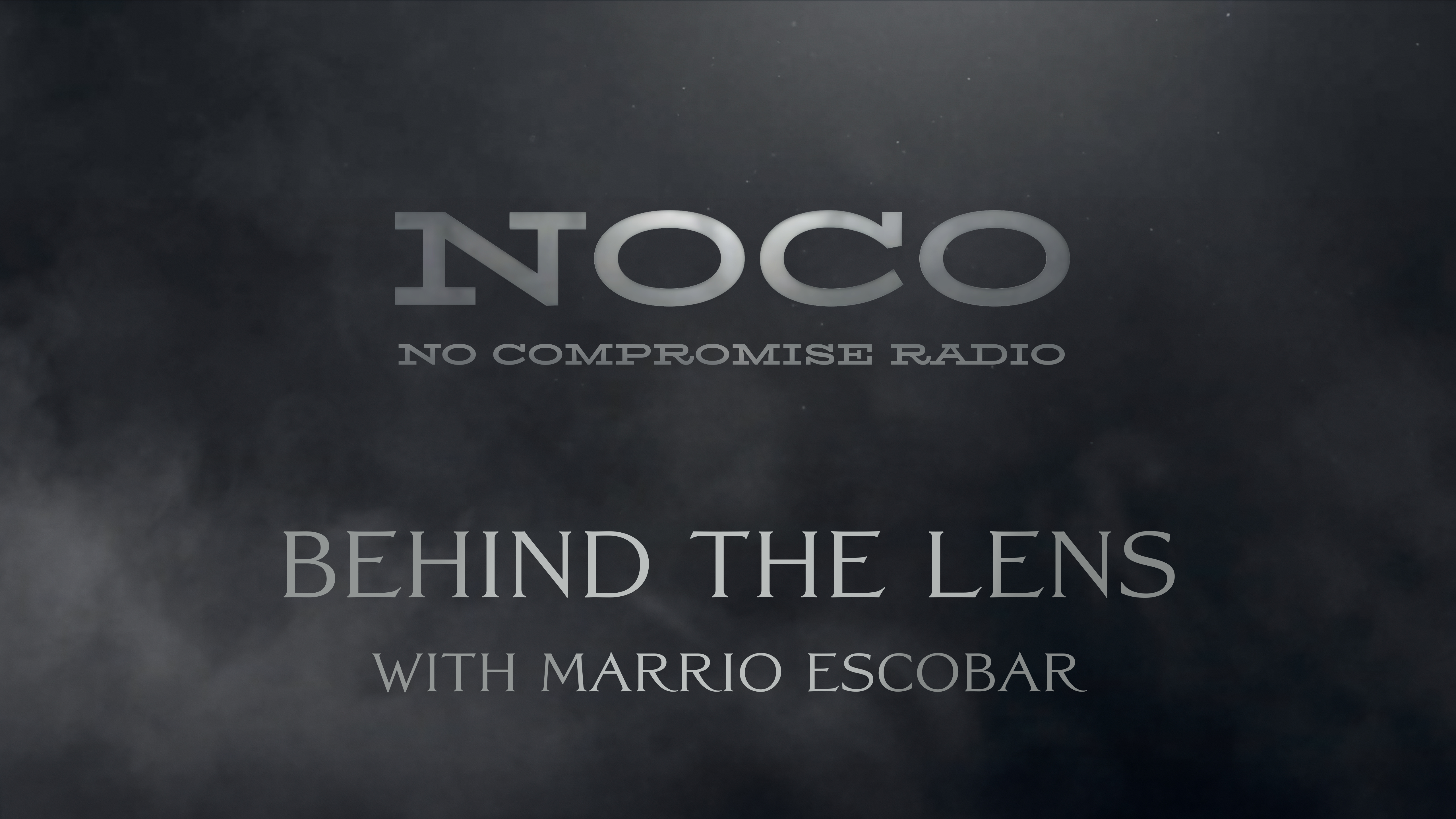 Behind the Lens with Marrio Escobar - E.58 - No Compromise Radio