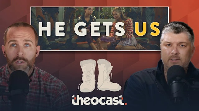 He Gets Us - Theocast