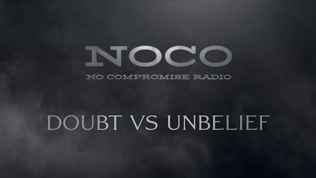 Doubt vs. Unbelief - E.1 - No Comprom...