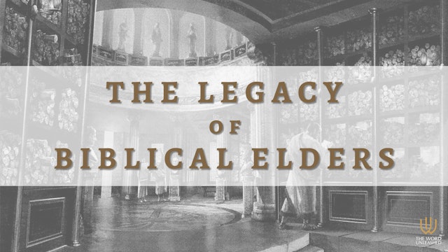 The Legacy of Biblical Elders - The Word Unleashed