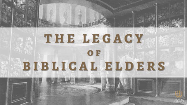 The Legacy of Biblical Elders - The W...