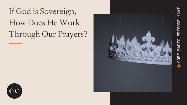 If God is Sovereign, How Does He Work...