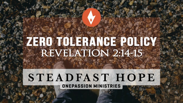 Zero Tolerance Policy - Steadfast Hope - Dr. Steven J. Lawson - 10/17/22