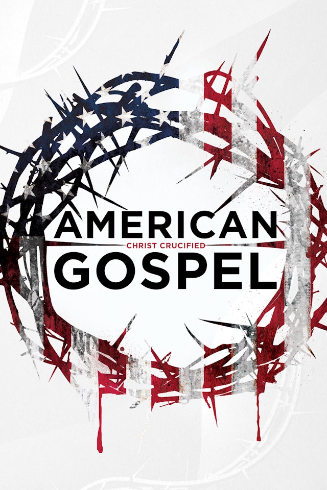 American Gospel: Christ Crucified