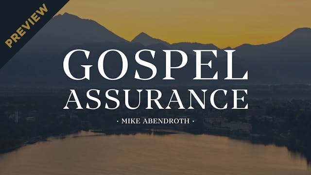 Gospel Assurance - Mike Abendroth (Pr...