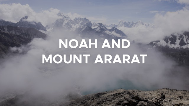 Noah and Mount Ararat - E.5 - The Mountain of God - Lane Tipton