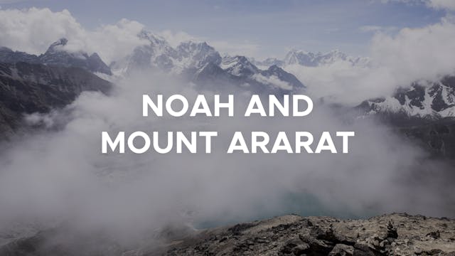Noah and Mount Ararat - E.5 - The Mou...