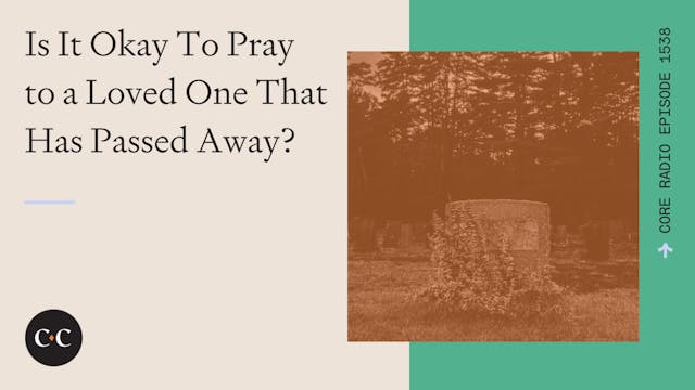 Is It Okay To Pray to a Loved One Tha...