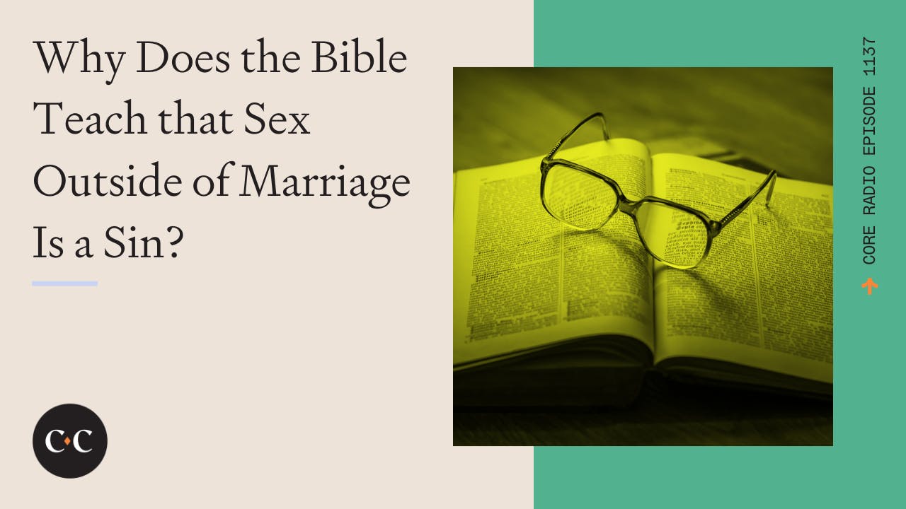 Why Does The Bible Teach That Sex Outside Of Marriage Is A Sin Core