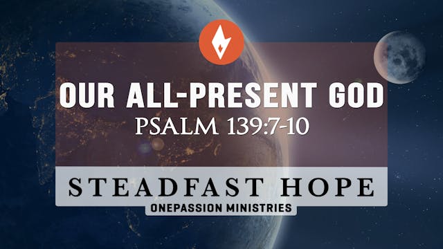 Our All-Present God - Steadfast Hope ...