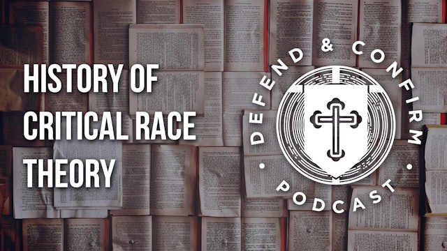 History of Critical Race Theory - Defend and Confirm Podcast