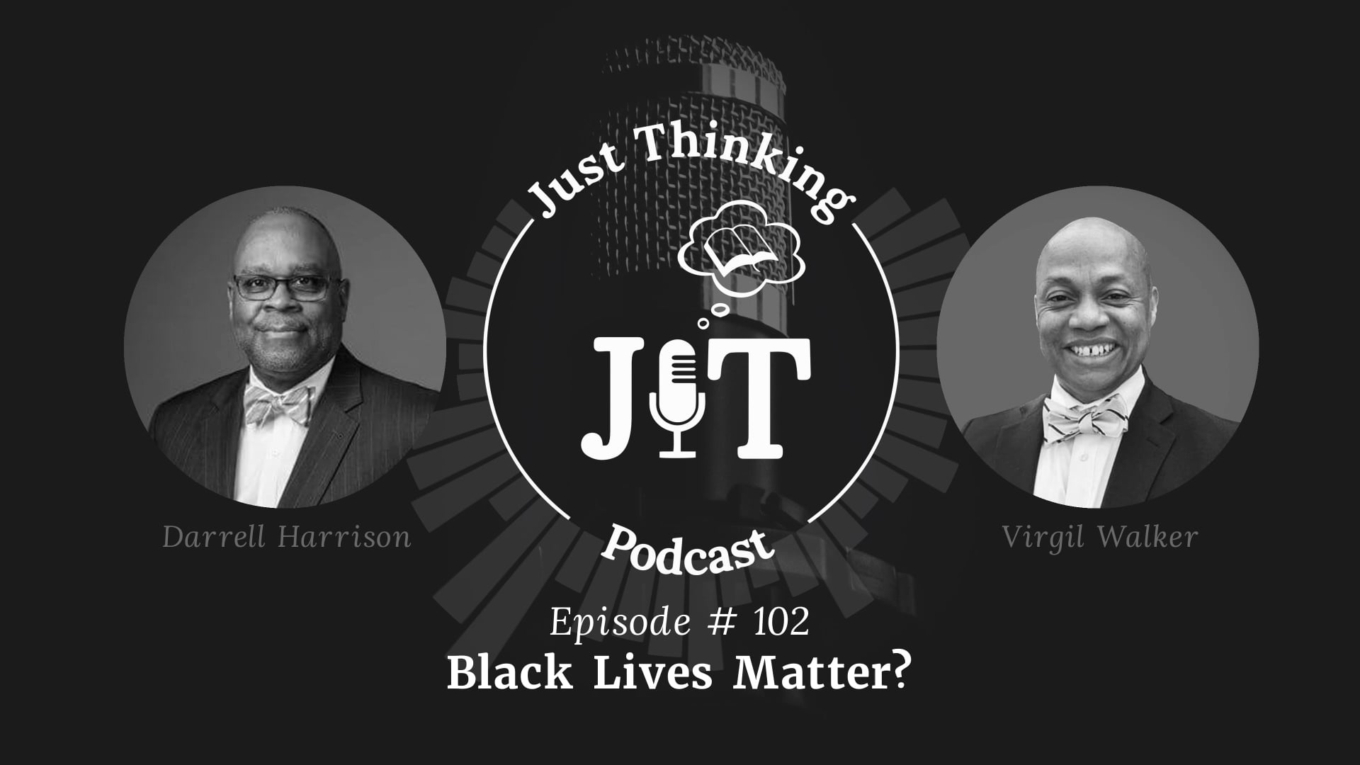 Black Lives Matter? - E.102 - The Just Thinking Podcast