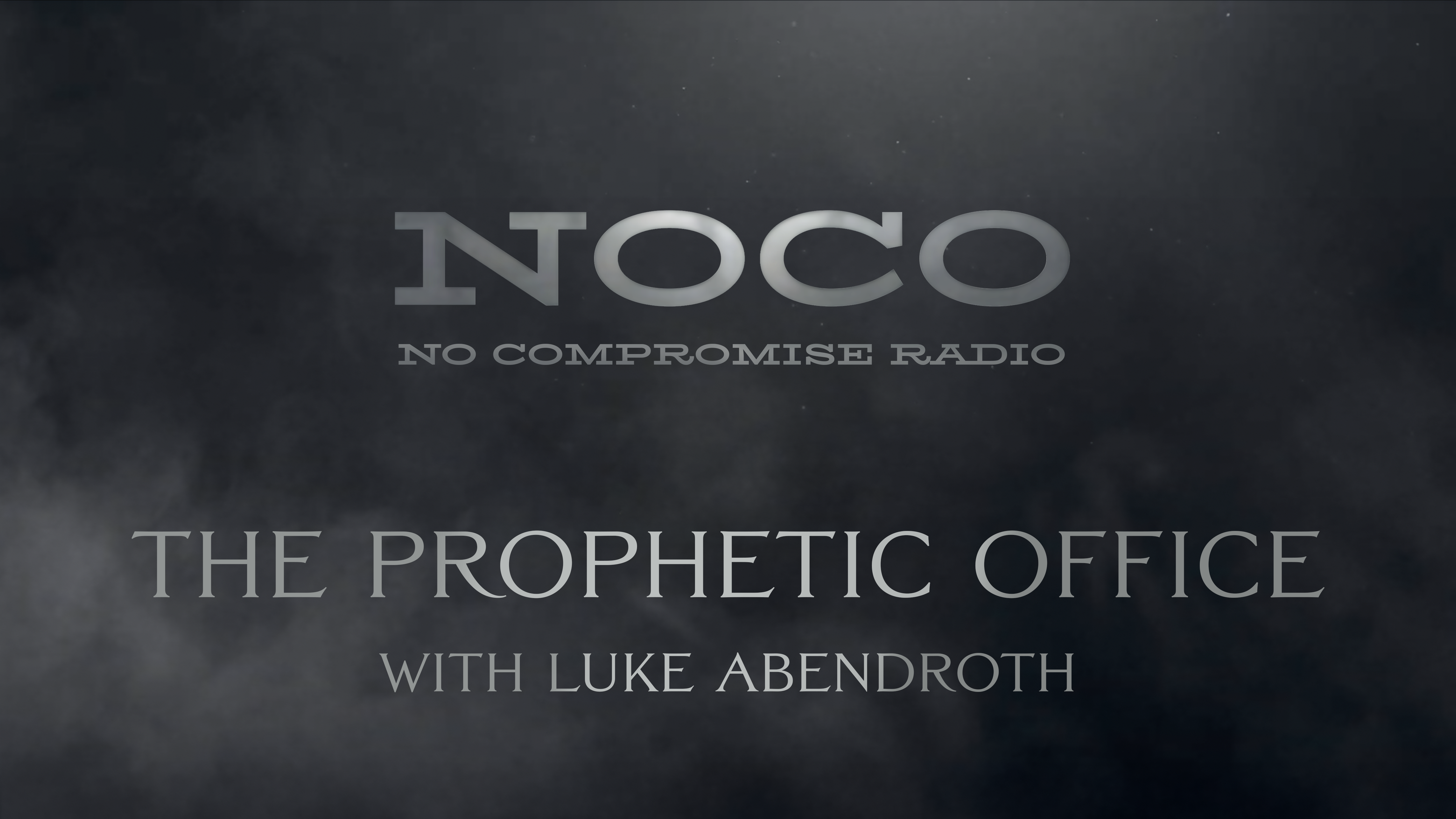 The Prophetic Office - E.53 - No Compromise Radio