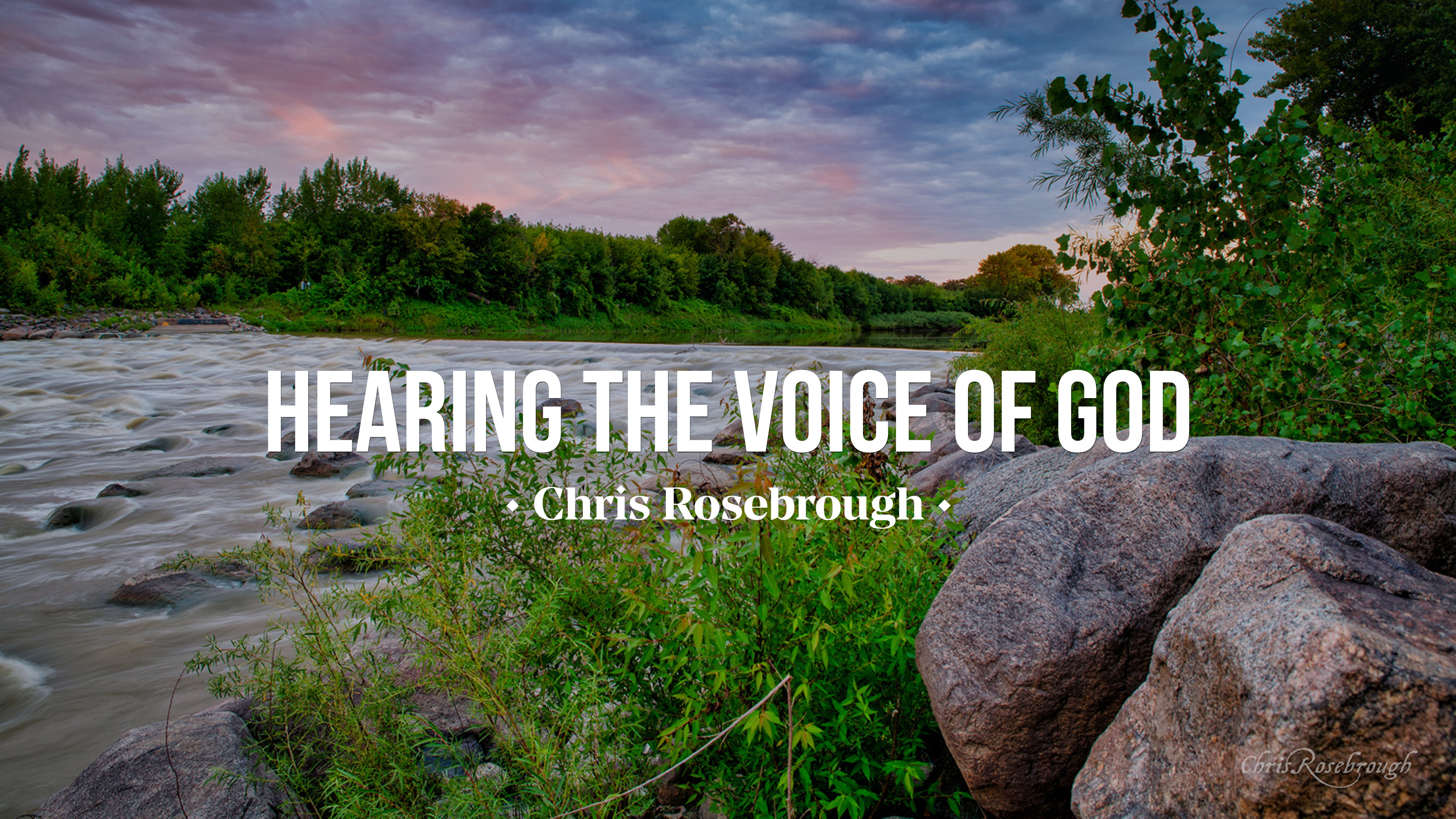 Hearing the Voice of God - Chris Rosebrough