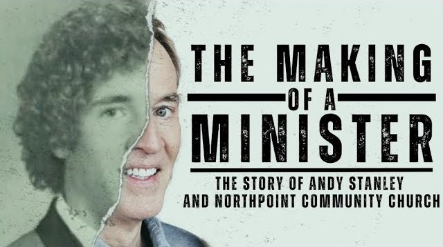 The Deconstruction Of Andy Stanley - The Making of a Minister