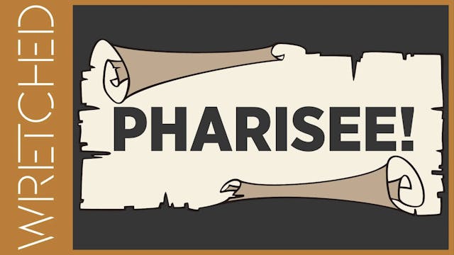 Pharisee! - E.6 - Wretched TV