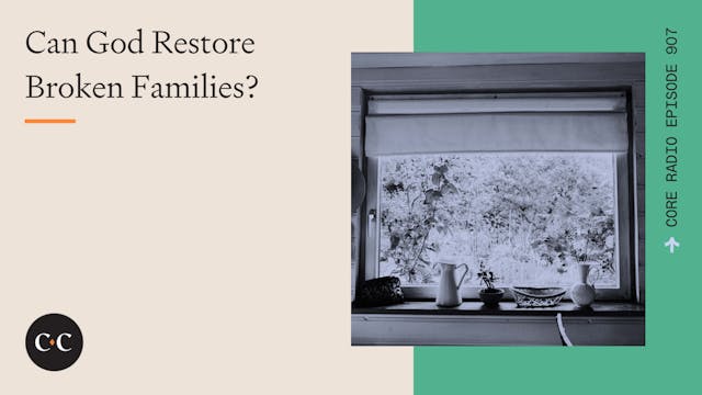 Can God Restore Broken Families? - Co...