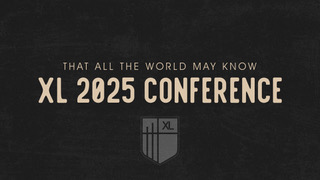That All the World May Know - XL Ministries 2025 Conference