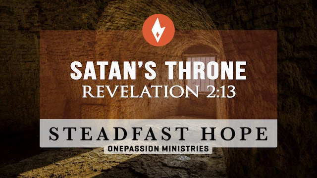 Satan's Throne - Steadfast Hope - Dr. Steven J. Lawson - 10/14/22