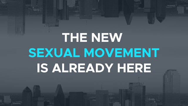 The New Sexual Movement Is Already Here - E.3 - The New Apologetics