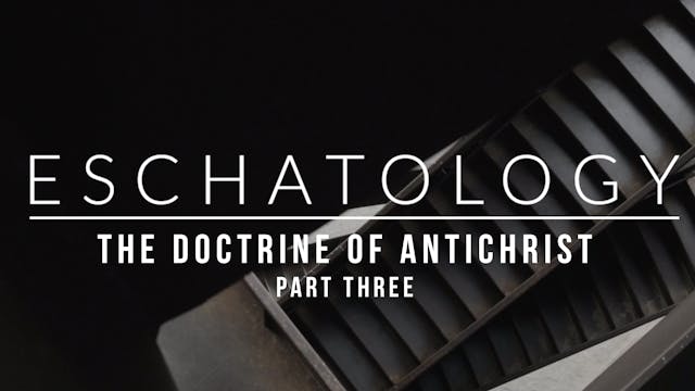 Doctrine of Antichrist (Part 3) - Esc...